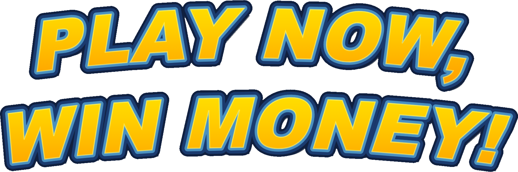 Play Now, Win Money!